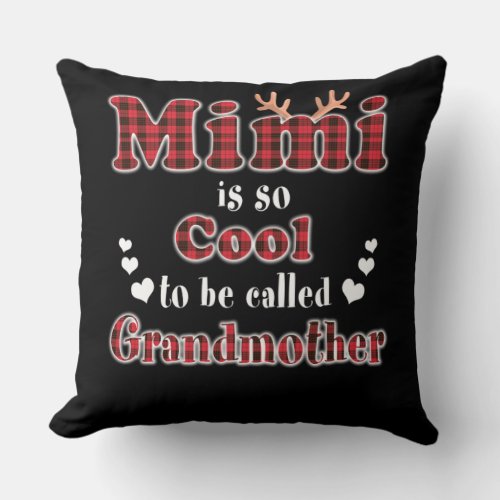 Mimi  Mimi Is So Cool To Be Called Grandmother Throw Pillow