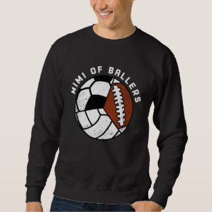 Mimi Of Ballers Soccer Football Volleyball Mimi Sweatshirt