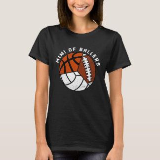 Mimi Of Ballers Volleyball Basketball Football Mim T-Shirt