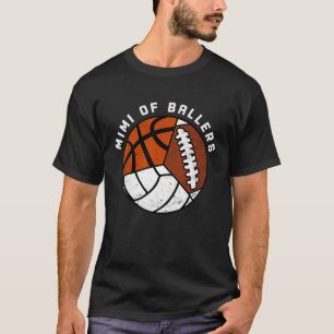 Mimi Of Ballers Volleyball Basketball Football Mim T-Shirt