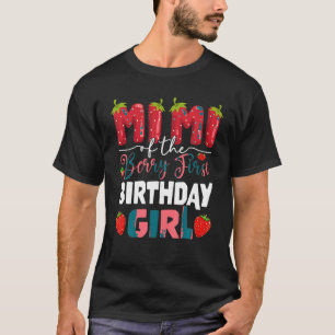 Mimi of The Berry First Birthday of Girl Strawberr T-Shirt