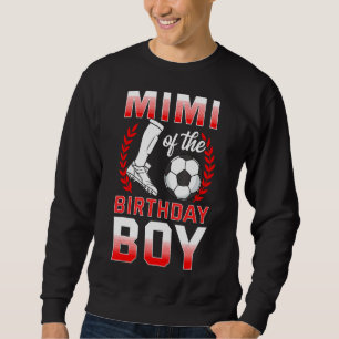 Mimi Of The Birthday Boy Soccer Player Bday Celebr Sweatshirt