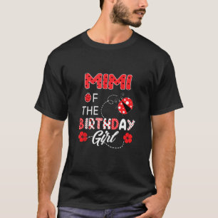Mimi Of The Birthday Girl Family Ladybug Birthday T-Shirt