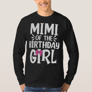 Mimi Of The Birthday Girl Mom Dad Kids Family Matc T-Shirt