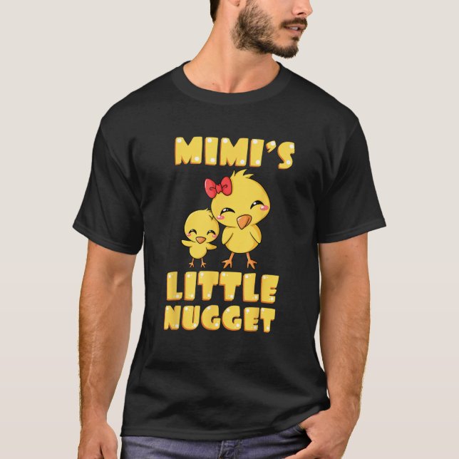 Mimi s Little Nugget Chicken Lover Grandma Mother  T-Shirt (Front)