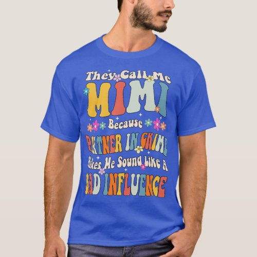 Mimi They call Me Mimi T_Shirt