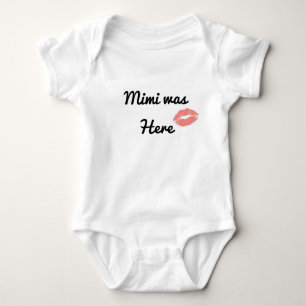 Mimi Was Here Lipstick Kiss Funny Baby Bodysuit