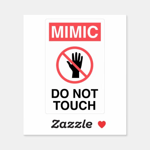 Mimic Do Not Touch Warning Sign Sticker
