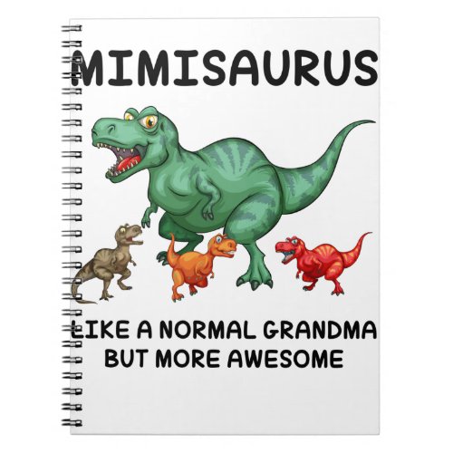 mimisaurus Like A Normal Grandma But More Awesome Notebook