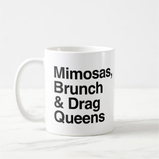 Mimosas Brunch and Drag Queens Coffee Mug
