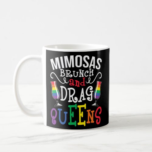 Mimosas Brunch And Drag Queens Lesbian LGBTQ Queer Coffee Mug