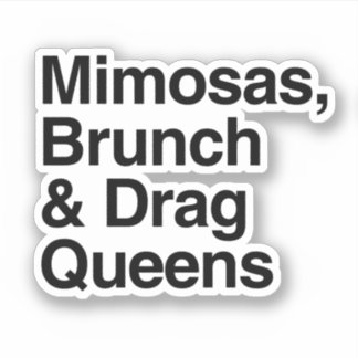 Mimosas Brunch and Drag Queens Sticker