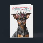 Min Pin Funny Dog Queen Day Funny Birthday Card<br><div class="desc">The dog mom of an adorable Min Pin dog is sure to be thrilled when she receives this cute birthday card featuring none other than a Miniature Pinscher in a crown.</div>