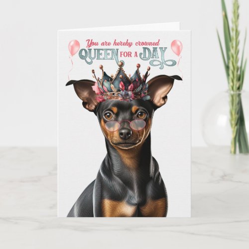 Min Pin Funny Dog Queen Day Funny Birthday Card