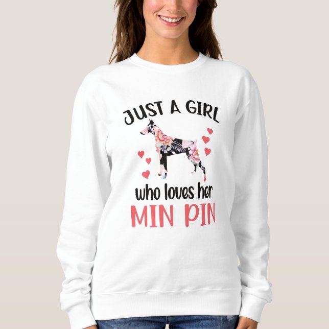 Min Pin Girl Dog Lover Miniature Pinscher Mama Sweatshirt (Front)