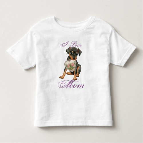 Min Pin Heart Mom Toddler T_shirt