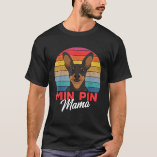 Min Pin Mama Cute Miniature Pinscher Dog Mom Girls T-Shirt