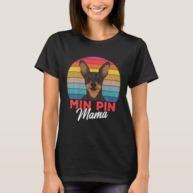 Min Pin Mama Cute Miniature Pinscher Dog Mom Girls T-Shirt (Front)