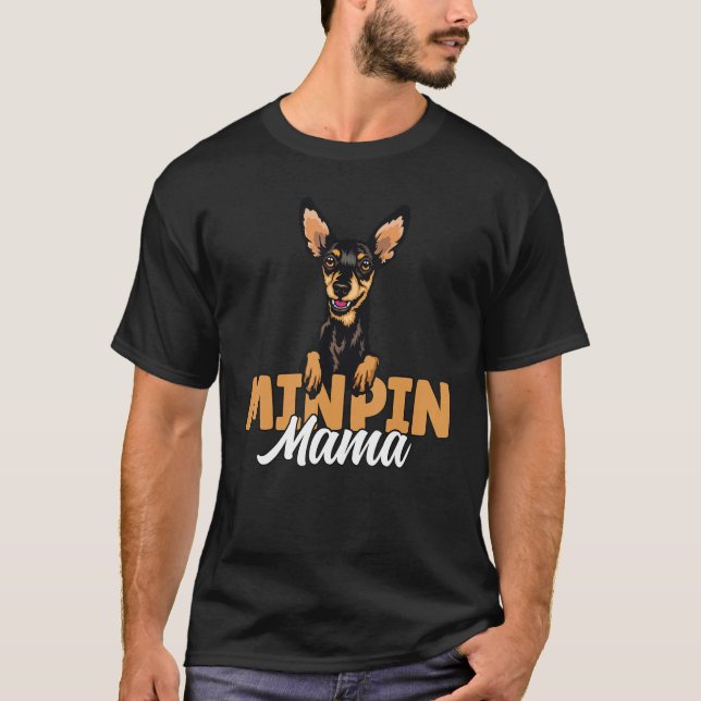 Min Pin Mama Cute Miniature Pinscher Dog Mom Min P T-Shirt (Front)