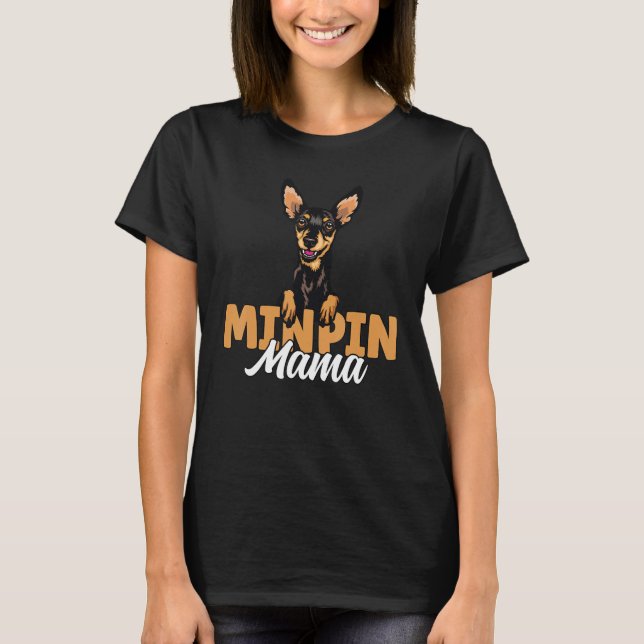 Min Pin Mama Cute Miniature Pinscher Dog Mom Min P T-Shirt (Front)
