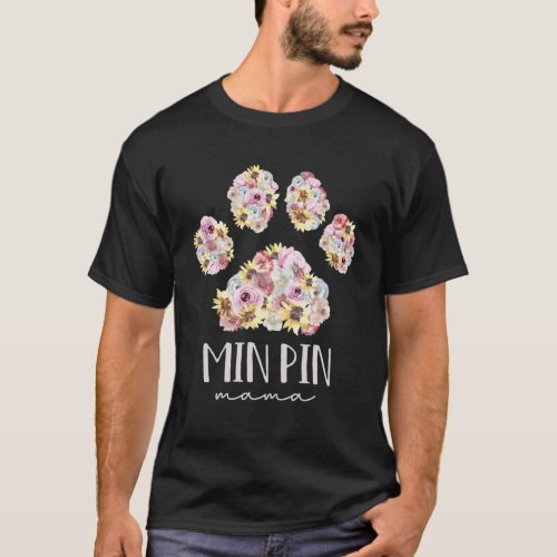 Min Pin Mama Floral Dog Paw Miniature Pinscher Mom T_Shirt