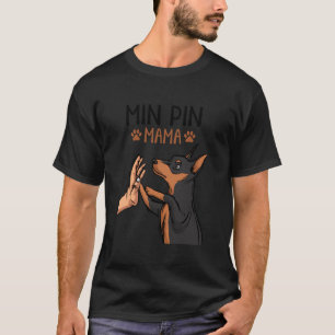 Min Pin Mom Cute Miniature Pinscher Dog Mama Girls T-Shirt