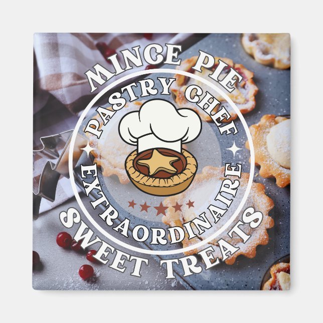 Mince Pie Pastry Chef Extraordinaire Sweet Treats Magnet (Front)