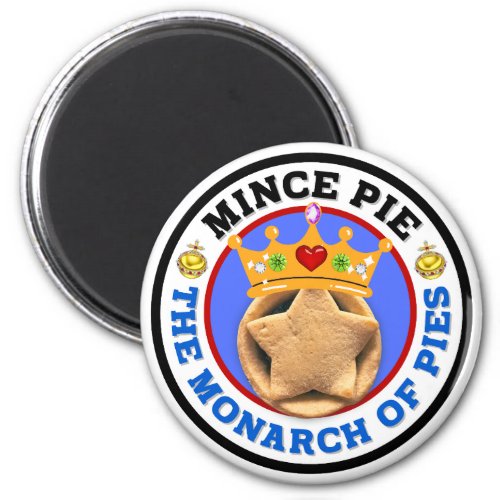 Mince Pie _ The Monarch of Pies Magnet