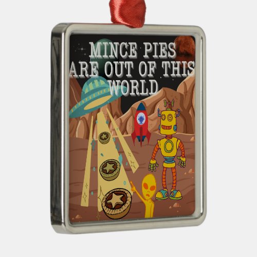 Mince Pies are Out of this World Metal Ornament