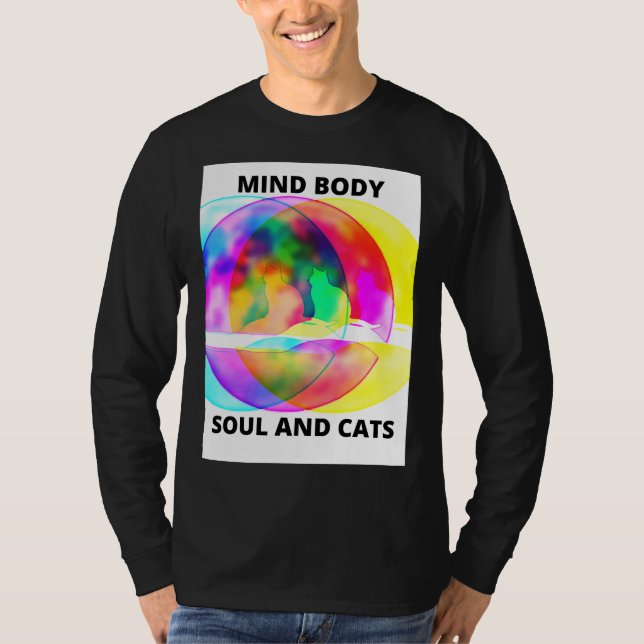 Mind Body Soul And Cats T-Shirt (Front)