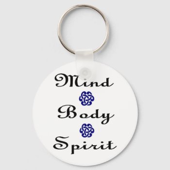 Mind Body Spirit Key Chain by ShirleyPhilbrick at Zazzle