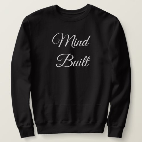 Mind Built Life Shaped Quote White Text Hoodie