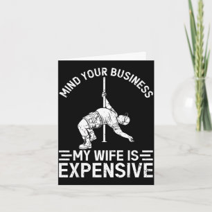 Mind business wife is expensive funny father's day card