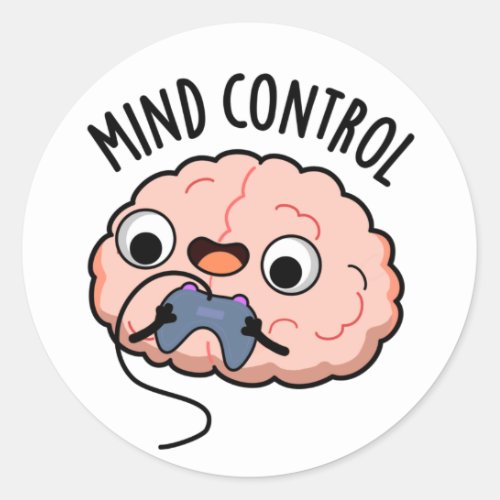 Mind Control Funny Brain Pun  Classic Round Sticker
