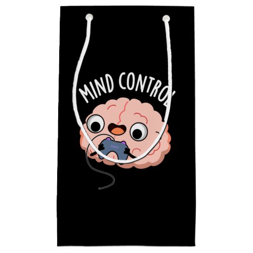 Mind Control Funny Brain Pun Dark BG Small Gift Bag