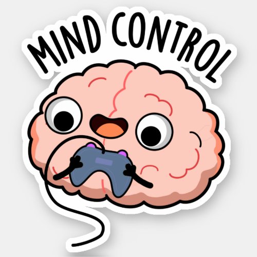 Mind Control Funny Brain Pun  Sticker