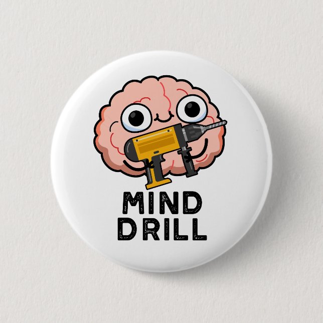 Mind Drill Funny Brain Tool Pun  Button (Front)