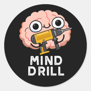 Mind Drill Funny Brain Tool Pun Dark BG Classic Round Sticker