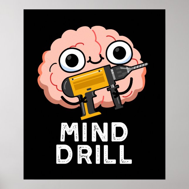 Mind Drill Funny Brain Tool Pun Dark BG Poster (Front)
