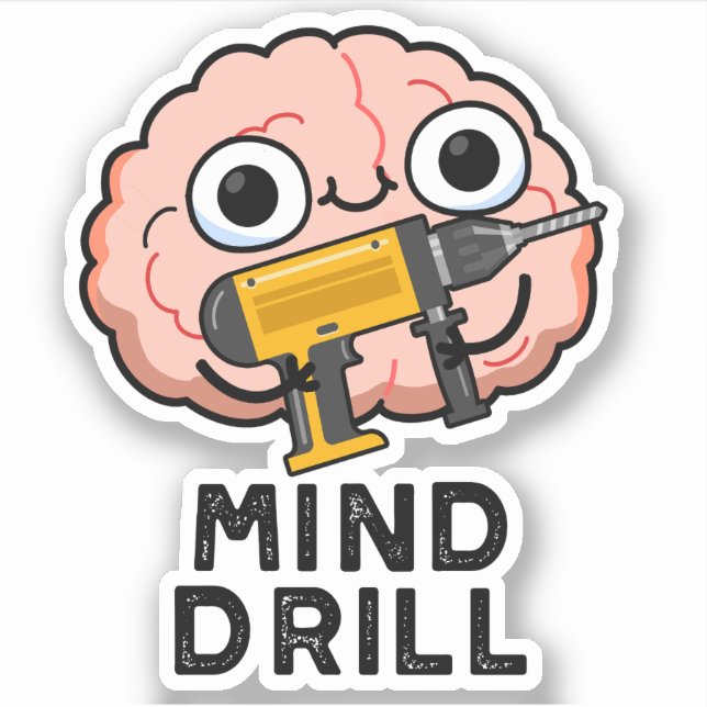 Mind Drill Funny Brain Tool Pun  Sticker (Front)