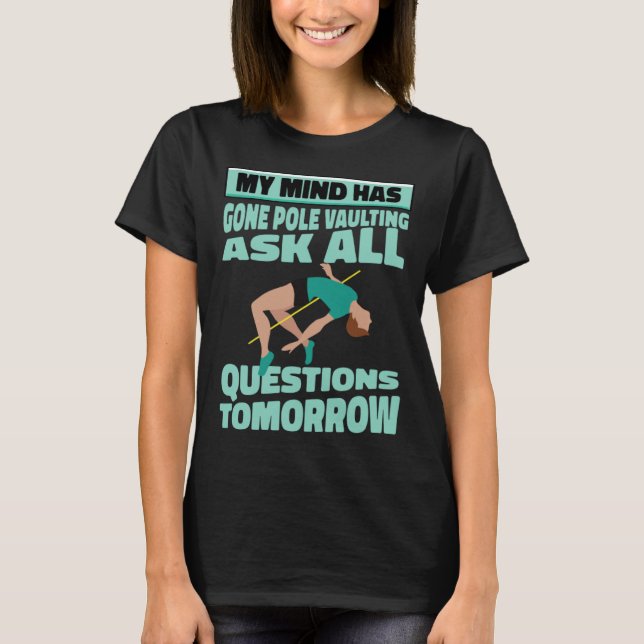 Mind has Gone pole Vaulting Pole Vault Player T-Shirt (Front)