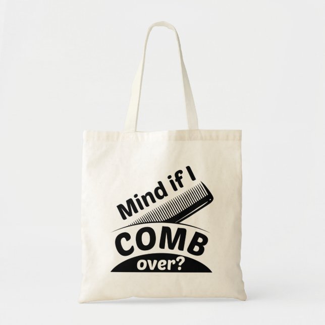 Mind If I Comb Over Tote Bag (Front)
