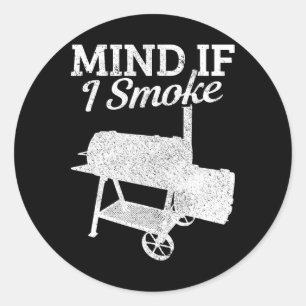 Mind If I Smoke Bbq Grillmaster Smoking Meat Funny Classic Round Sticker