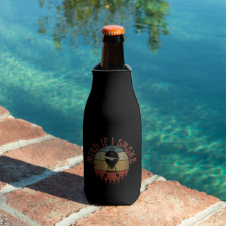 MIND IF I SMOKE BOTTLE COOLER