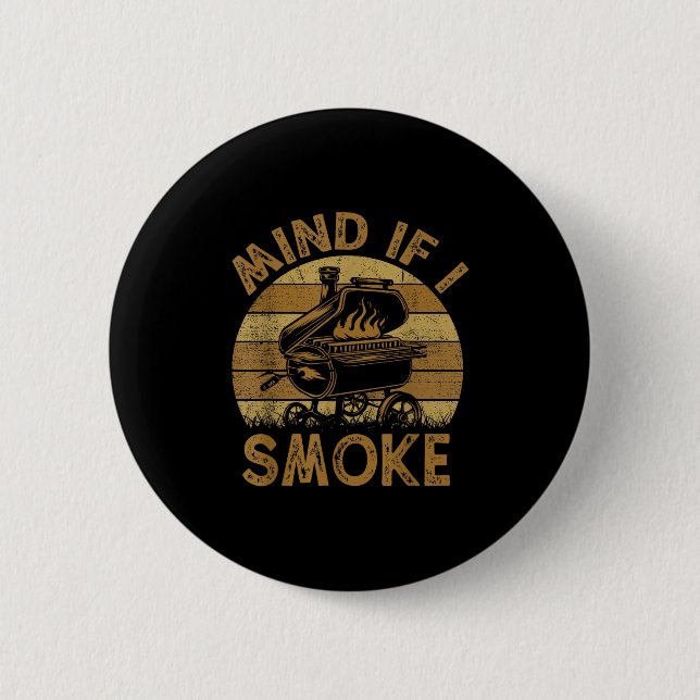 Mind If I Smoke Funny Bbq Barbeque Grilling Chef D Button (Front)