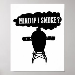 Mind If I Smoke Funny Bbq Grilling Egg Smoker S  Poster