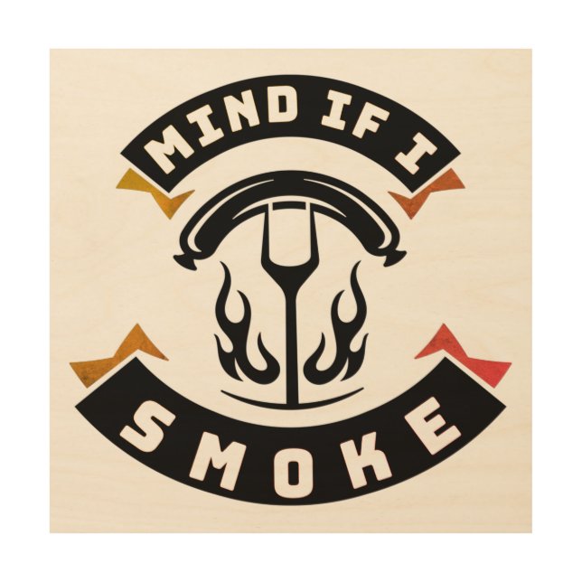 Mind if I Smoke Funny BBQ Grilling Wood Wall Art (Front)