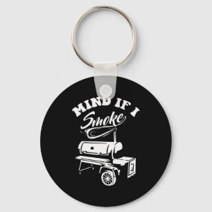 Mind If I Smoke - Funny Bbq Smoker & Grilling Keychain