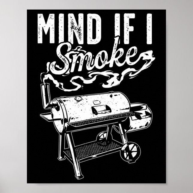 Mind If I Smoke - Funny Bbq Smoker And Grilling Bb Poster (Front)