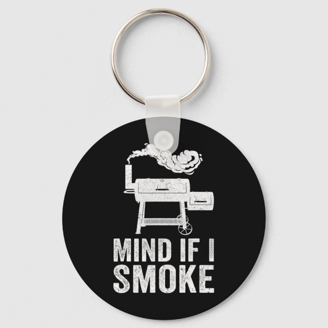 Mind If I Smoke Funny Bbq Smoker Grilling Smoking  Keychain (Front)